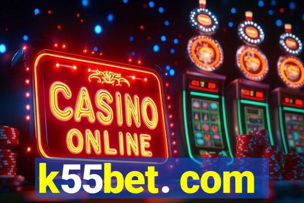 k55bet. com